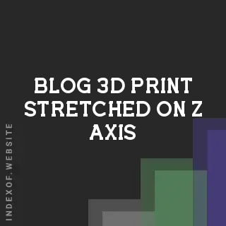 3D Print Stretched on Z-Axis? Why the First Half Looks Tall | Logo - Indexof